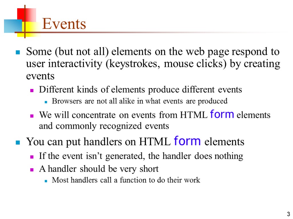 3 Events Some (but not all) elements on the web page respond to user
